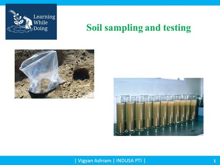 Soil sampling and testing | Vigyan Ashram | INDUSA PTI | 1.