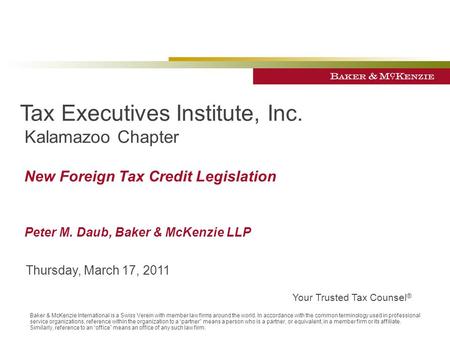 New Foreign Tax Credit Legislation Peter M. Daub, Baker & McKenzie LLP
