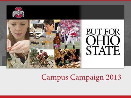 What is Campus Campaign? 2 3 Our Goal: 4 5 2012 Sample Areas of Giving 6.