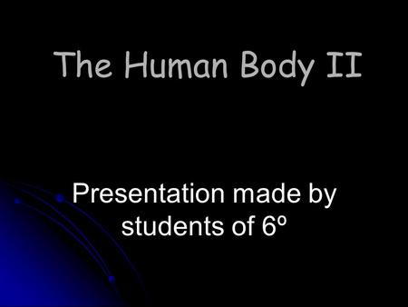 The Human Body II Presentation made by students of 6º.