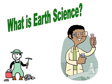 Science is… A way of investigating the world around us and making predictions based on our knowledge.