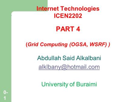 Internet Technologies (Grid Computing (OGSA, WSRF) )
