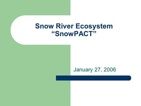 Snow River Ecosystem “SnowPACT”