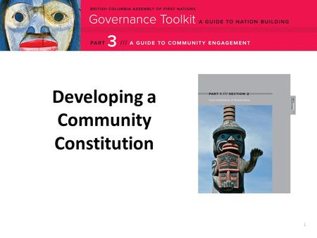 1 Developing a Community Constitution. 2 What is a community constitution? A “core institution” of governance and arguably the most powerful tool to develop.