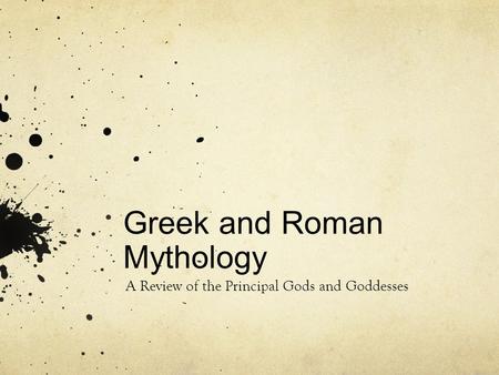 Greek and Roman Mythology A Review of the Principal Gods and Goddesses.