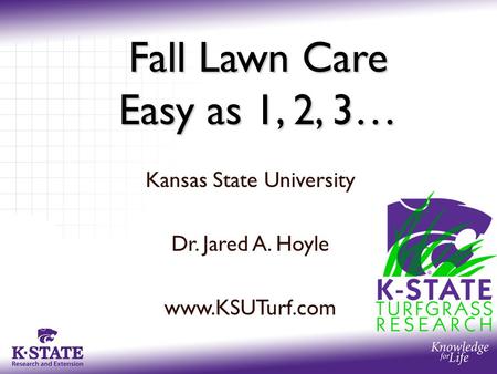Kansas State University Dr. Jared A. Hoyle