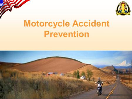 Motorcycle Accident Prevention. Aggressive motorcycle operation Speed – Misuse of High-Performance Bikes Failure to Maintain Proper Position in Lane or.