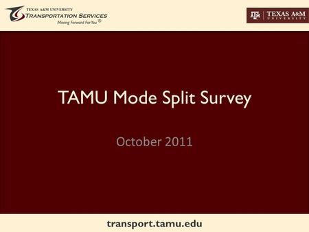 Transport.tamu.edu TAMU Mode Split Survey October 2011.