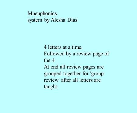 System by Alesha Dias At end all review pages are grouped together for 'group review' after all letters are taught.