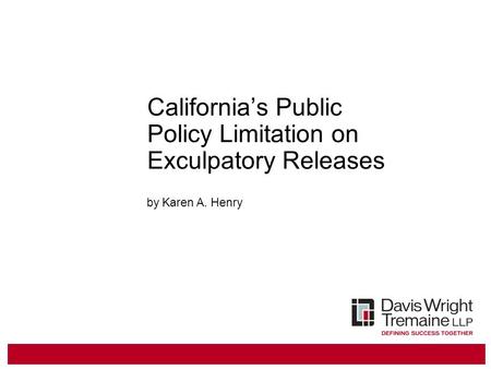 California’s Public Policy Limitation on Exculpatory Releases by Karen A. Henry.