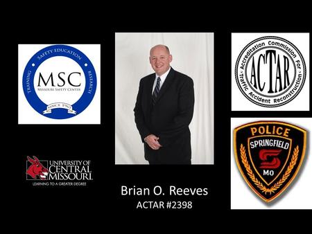 Brian O. Reeves ACTAR #2398. Objectives Not all crash reports are the same – STARS Report – Reconstruction Report Different officers do different reports.