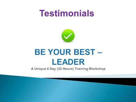 Testimonials. This course taught me choosing something better between 2 good choices and choosing the lesson even between the 2 wrong choices. Ankit Gupta,