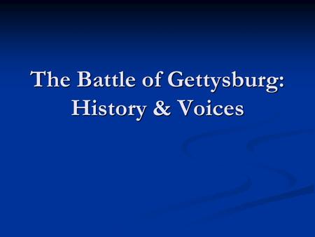 The Battle of Gettysburg: History & Voices. General Robert E. Lee Born on January 19, 1807 at Stratford in Westmoreland County Virginia Born on January.
