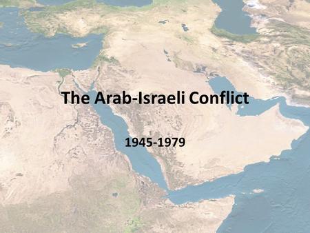 The Arab-Israeli Conflict 1945-1979. Introduction: the postwar situation Zionist organizations supported GB: the Jewish Brigade in Rome.