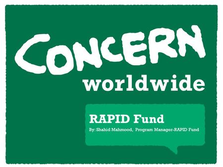 RAPID Fund By: Shahid Mahmood, Program Manager-RAPID Fund.