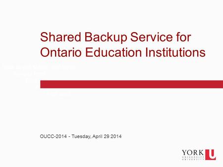 1 Click to edit Master text styles Second level Third level Fourth level Fifth level Shared Backup Service for Ontario Education Institutions OUCC-2014.