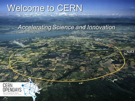 Accelerating Science and Innovation Welcome to CERN.