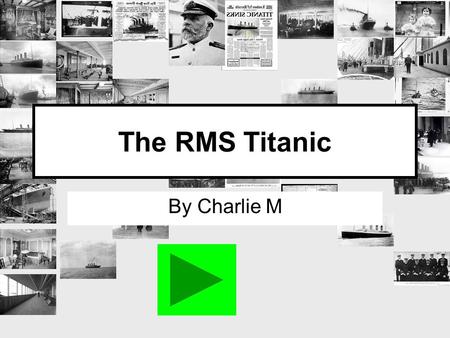 The RMS Titanic By Charlie M. Contents Construction Facilities Onboard Maiden Voyage The Sinking Aftermath.