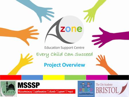 Every Child Can Succeed Project Overview. The ‘A’ Zone is a BTIT initiative. It is Brave determined and focused on changing our community’s practice towards.