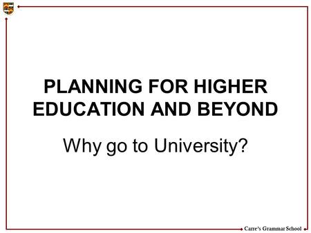 PLANNING FOR HIGHER EDUCATION AND BEYOND