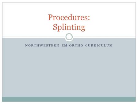 Procedures: Splinting