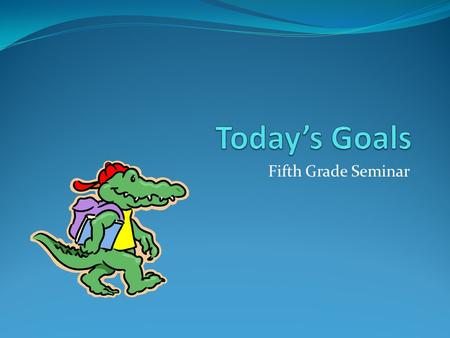Fifth Grade Seminar. Goals 1. Finish up Goal Card 2. Finish up Creative Me 3. Done with #1 & #2… Thinking Skills 4. Mystery Powder Terms & Examples 5.