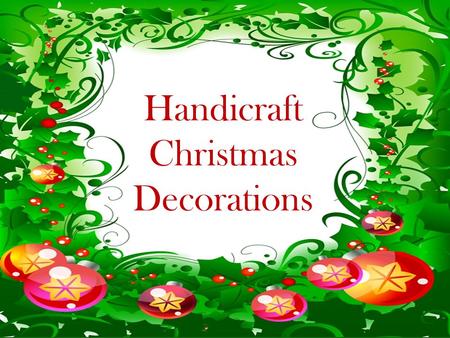 Handicraft Christmas Decorations. Children with their felt ornaments.