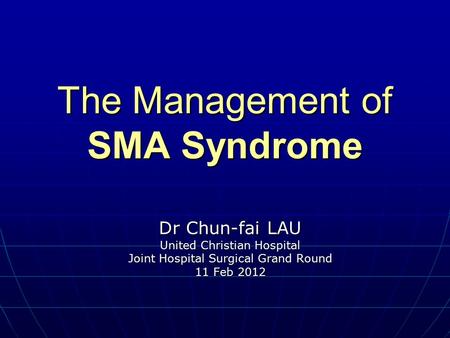 The Management of SMA Syndrome