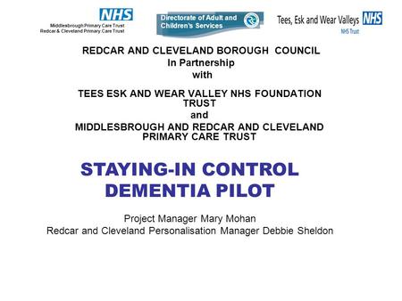 REDCAR AND CLEVELAND BOROUGH COUNCIL In Partnership with TEES ESK AND WEAR VALLEY NHS FOUNDATION TRUST and MIDDLESBROUGH AND REDCAR AND CLEVELAND PRIMARY.