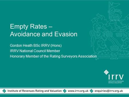 Empty Rates – Avoidance and Evasion Gordon Heath BSc IRRV (Hons)
