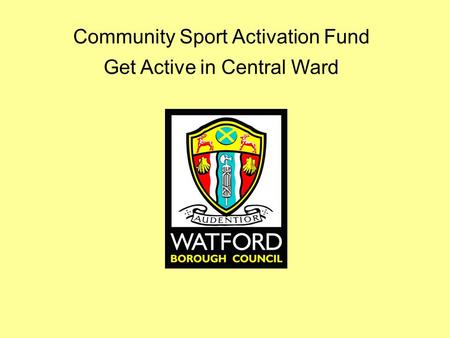 Community Sport Activation Fund Get Active in Central Ward.