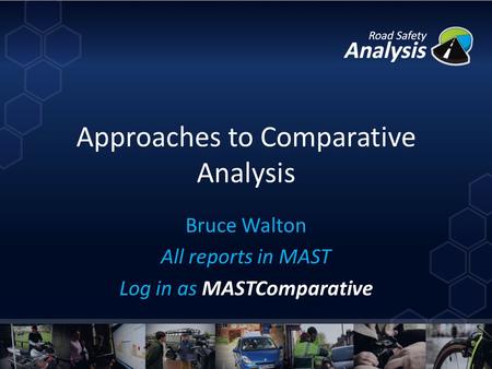 Approaches to Comparative Analysis Bruce Walton All reports in MAST Log in as MASTComparative.