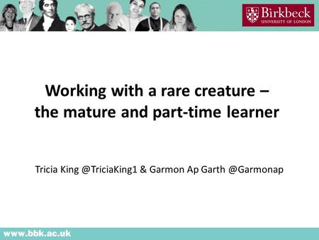 Working with a rare creature – the mature and part-time learner Tricia & Garmon Ap