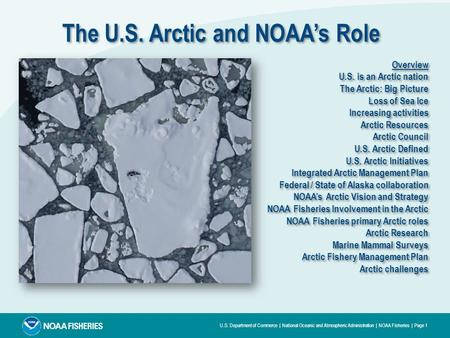 U.S. Department of Commerce | National Oceanic and Atmospheric Administration | NOAA Fisheries | Page 1 The U.S. Arctic and NOAA’s Role Overview U.S. is.