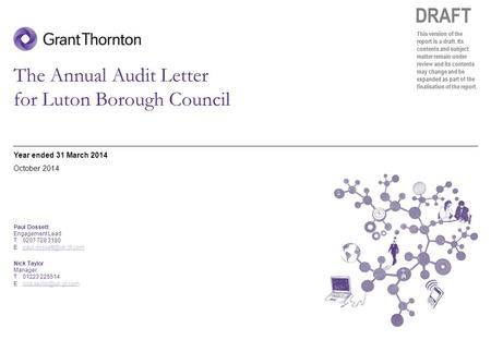 © 2014 Grant Thornton UK LLP | Annual Audit Letter | October 2014 DRAFT This version of the report is a draft. Its contents and subject matter remain under.