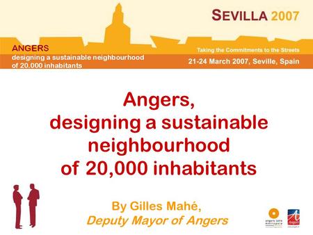 By Gilles Mahé, Deputy Mayor of Angers Angers, designing a sustainable neighbourhood of 20,000 inhabitants.