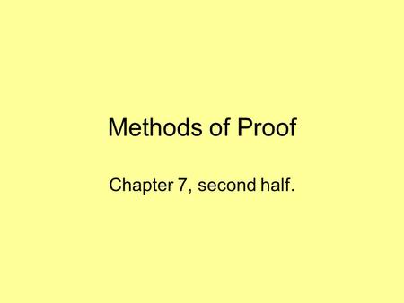 Methods of Proof Chapter 7, second half.. Proof methods Proof methods divide into (roughly) two kinds: Application of inference rules: Legitimate (sound)