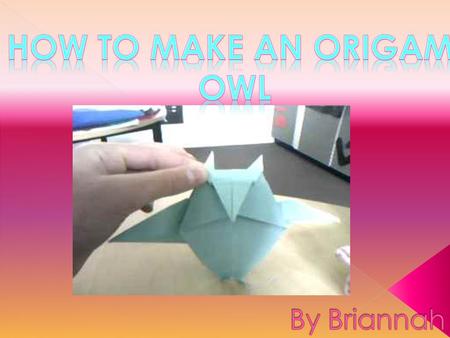 Start with a square piece of paper, the coloured side up. Fold in half one way, then open.