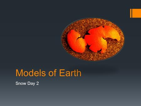 Models of Earth Snow Day 2.