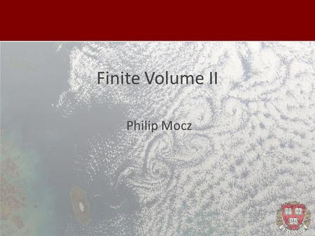 Finite Volume II Philip Mocz. Goals Construct a robust, 2nd order FV method for the Euler equation (Navier-Stokes without the viscous term, compressible)