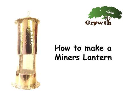How to make a Miners Lantern. Developed as part of… SURVIVNG STAVELEY.