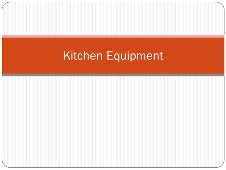 Kitchen Equipment.