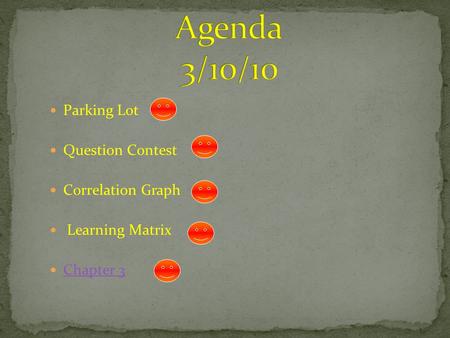 Agenda 3/10/10 Parking Lot Question Contest Correlation Graph