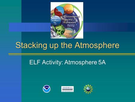 Stacking up the Atmosphere ELF Activity: Atmosphere 5A.