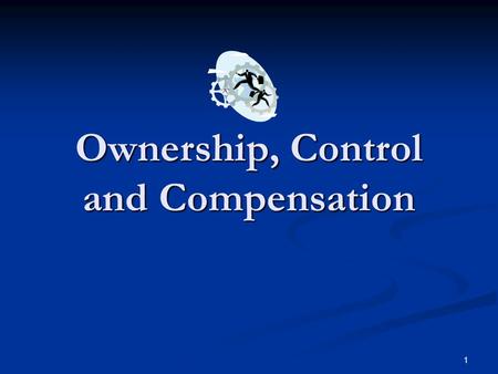 Ownership, Control and Compensation