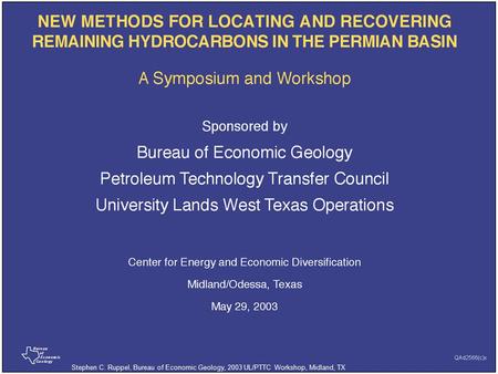 , Midland, TX Stephen C. Ruppel, Bureau of Economic Geology, 2003 UL/PTTC Workshop, Midland, TX.