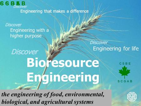 Discover Discover Engineering that makes a difference Discover Discover Engineering for life Discover Discover Engineering with a higher purpose C S B.