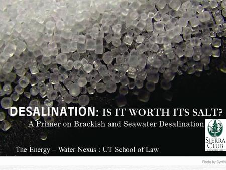 The Energy – Water Nexus : UT School of Law. Brackish vs Seawater.