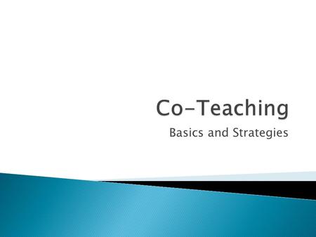 Co-Teaching Basics and Strategies.