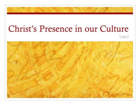 Christ’s Presence in our Culture